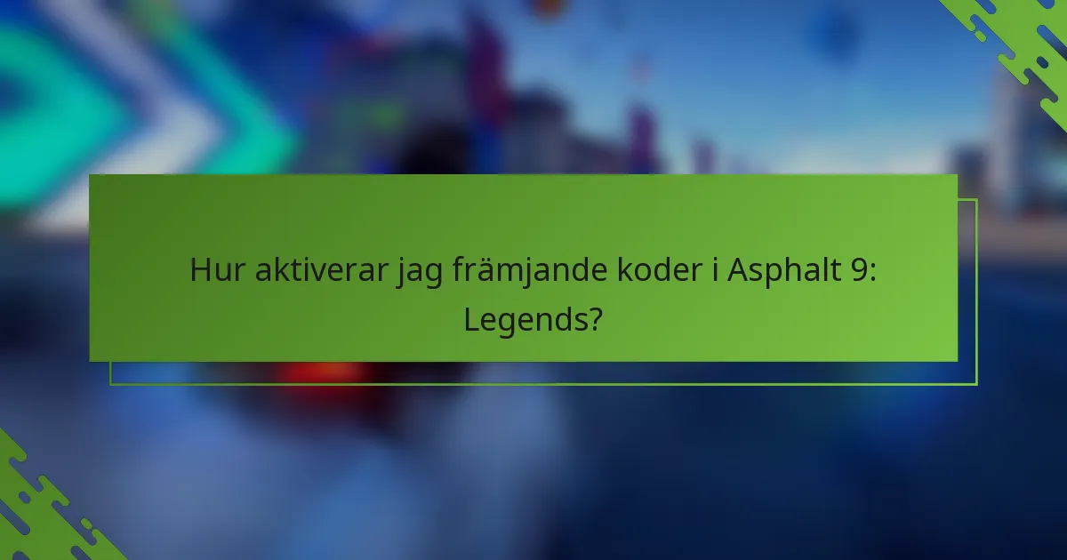 Hur aktiverar jag främjande koder i Asphalt 9: Legends?