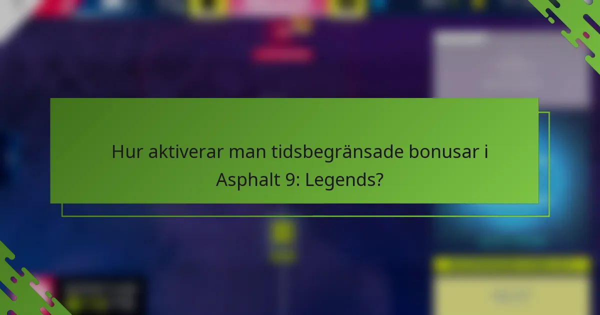 Hur aktiverar man tidsbegränsade bonusar i Asphalt 9: Legends?