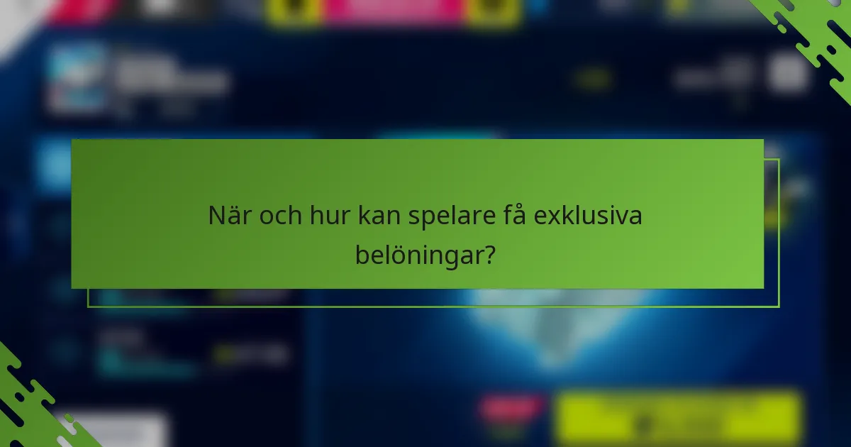 När och hur kan spelare få exklusiva belöningar?
