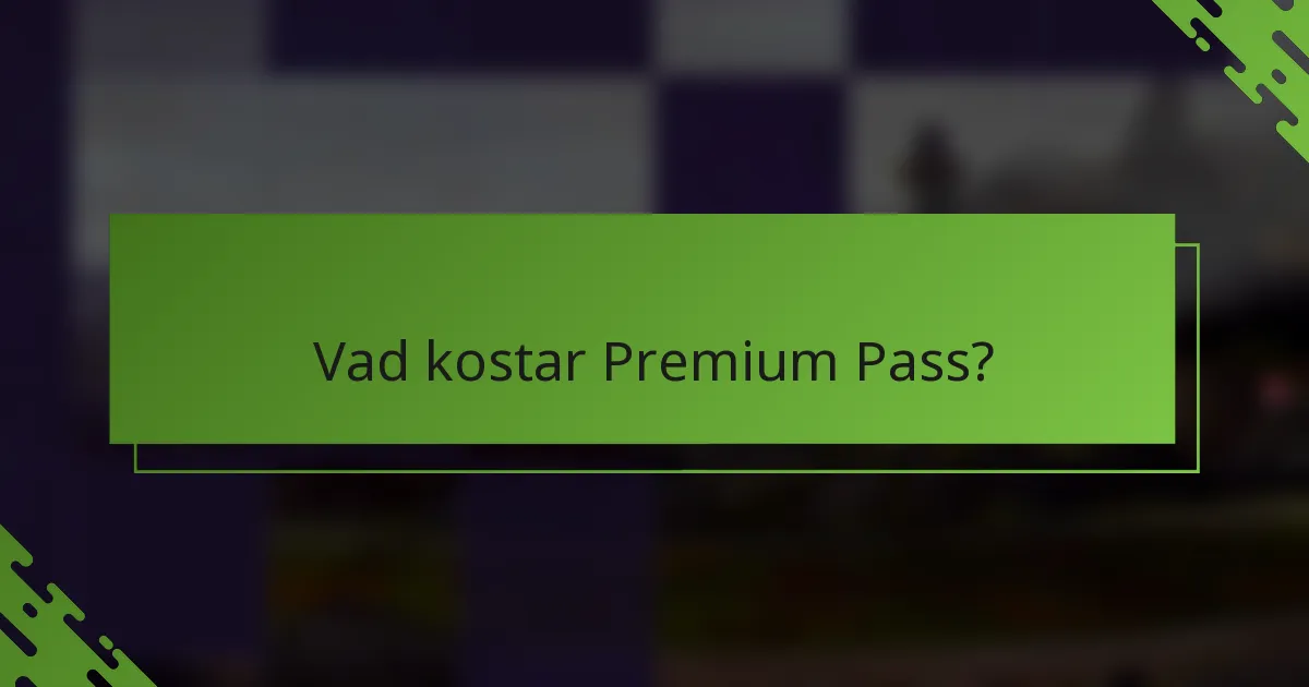 Vad kostar Premium Pass?