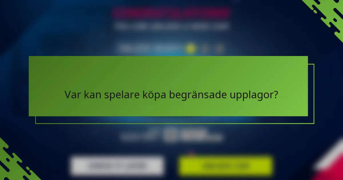 Var kan spelare köpa begränsade upplagor?