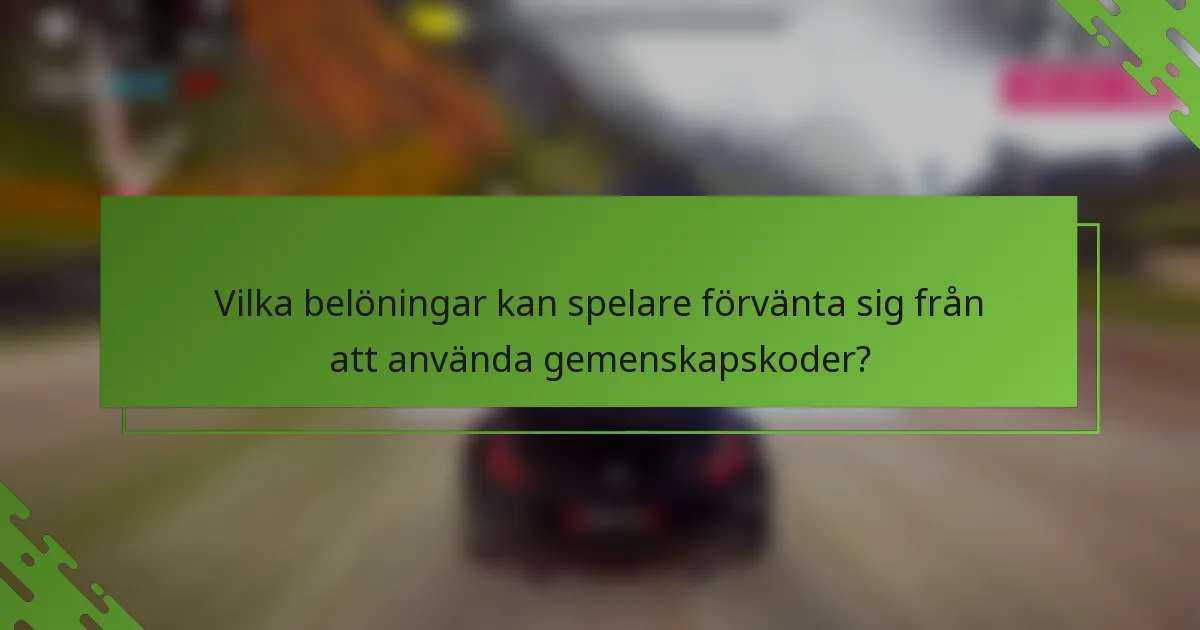 Vilka belöningar kan spelare förvänta sig från att använda gemenskapskoder?
